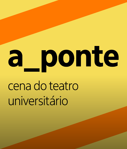 Aberto o edital: “a ponte: cena do teatro universitário”