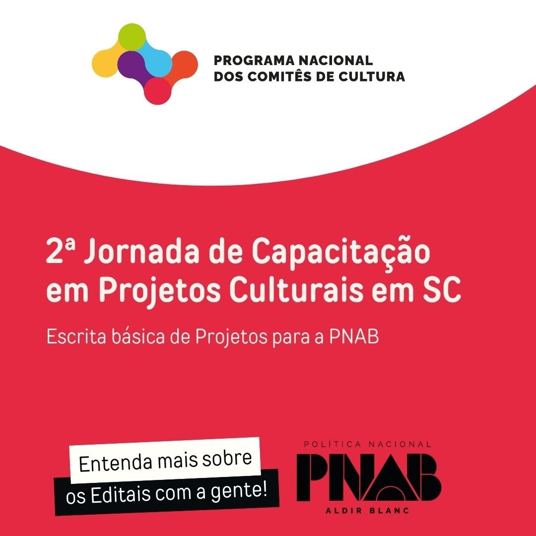  2ª Jornada de Capacitação do Comitê de Cultura SC - Edital Estadual da PNAB