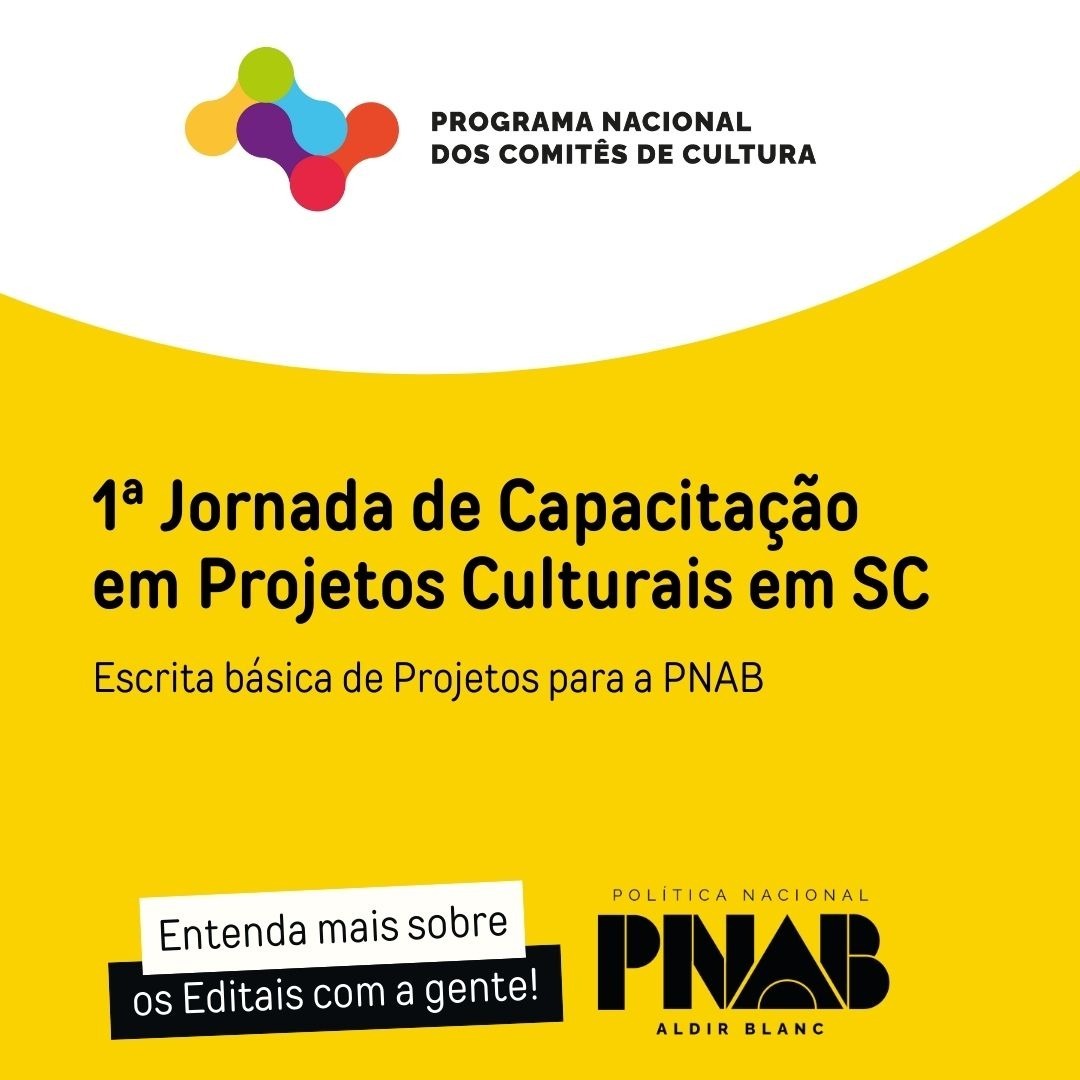 1ª Jornada de Capacitação em Projetos Culturais do Comitê de Cultura de Santa Catarina