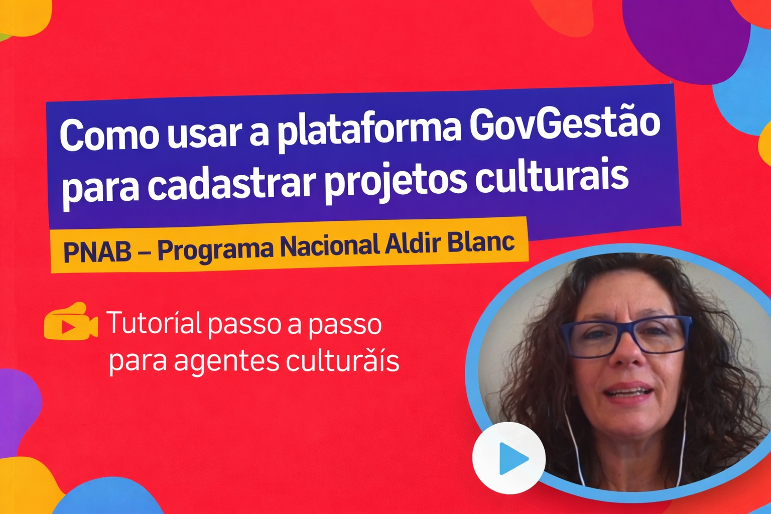 Descomplica: Como usar a plataforma GovGestão para cadastrar projetos culturais (PNAB)